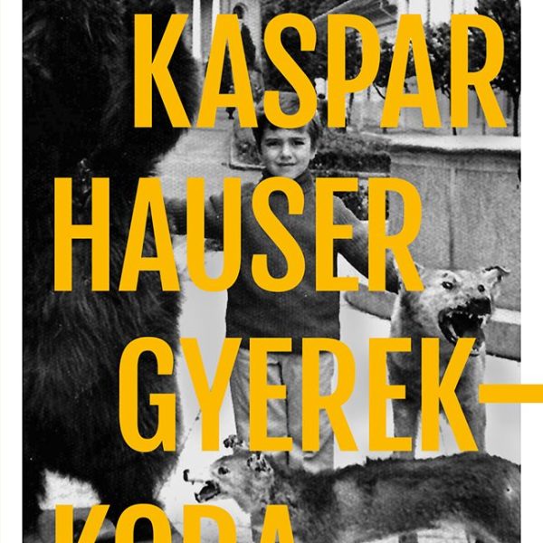 KASPAR HAUSER GYEREKKORA