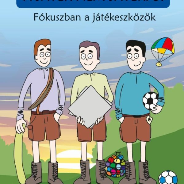 A JÁTÉK NEM JÁTÉK 3. - FÓKUSZBAN A JÁTÉKESZKÖZÖK