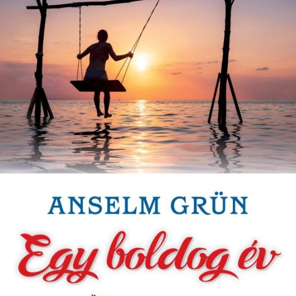 EGY BOLDOG ÉV - ÖRÖMTELI GONDOLATOK AZ ÉV MINDEN NAPJÁRA