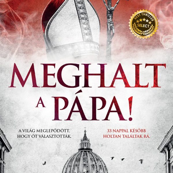 MEGHALT A PÁPA!