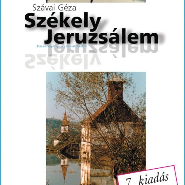 SZÉKELY JERUZSÁLEM - 7. KIADÁS