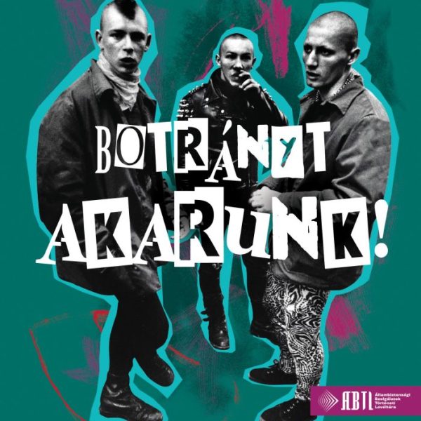 BOTRÁNYT AKARUNK!