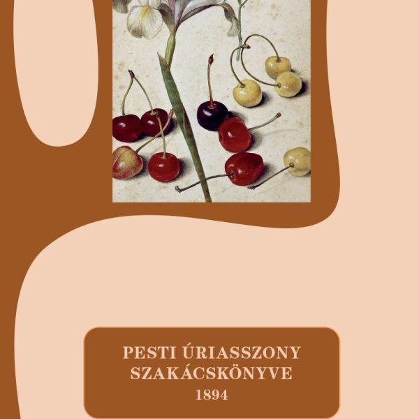PESTI ÚRIASSZONY SZAKÁCSKÖNYVE 1894