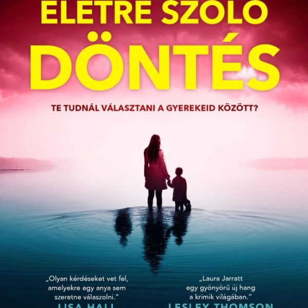 ÉLETRE SZÓLÓ DÖNTÉS