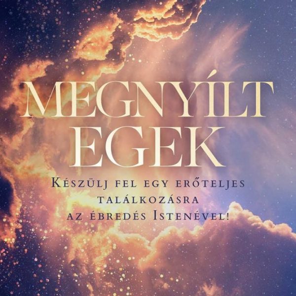 MEGNYÍLT EGEK