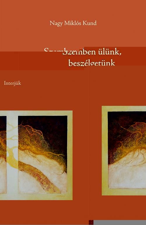 SZEMBEN ÜLÜNK, BESZÉLGETÜNK - INTERJÚK