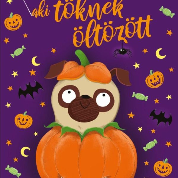 A KISKUTYA, AKI TÖKNEK ÖLTÖZÖTT