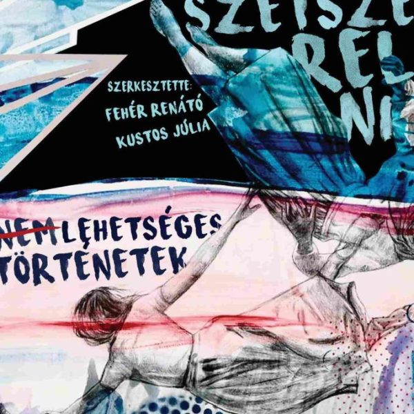 A VILÁGOT SZÉTSZERELNI - NEM LEHETSÉGES TÖRTÉNETEK