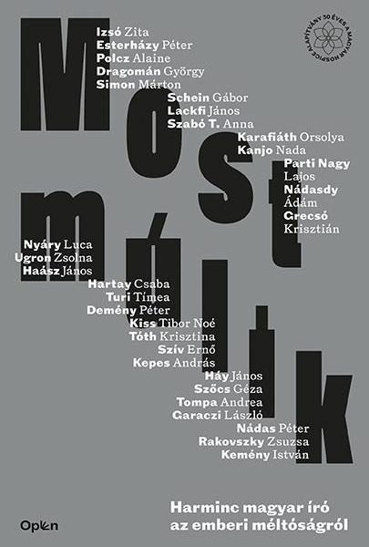 MOST MÚLIK - HARMINC MAGYAR ÍRÓ AZ EMBERI MÉLTÓSÁGRÓL