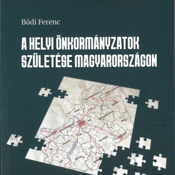A HELYI ÖNKORMÁNYZATOK SZÜLETÉSE MAGYARORSZÁGON