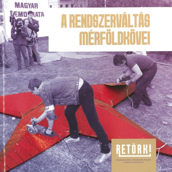 A RENDSZERVÁLTÁS MÉRFÖLDKÖVEI