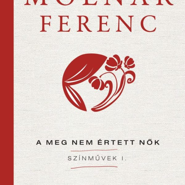 A MEG NEM ÉRTETT NŐK - SZÍNMŰVEK I.