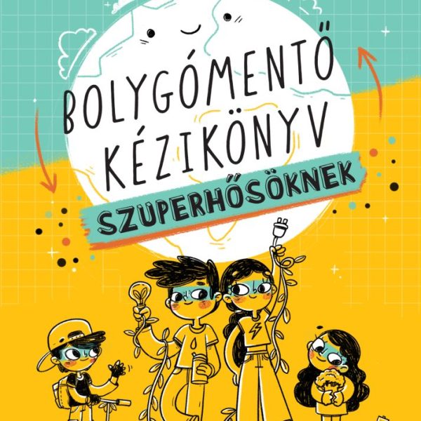 BOLYGÓMENTŐ KÉZIKÖNYV SZUPERHŐSÖKNEK