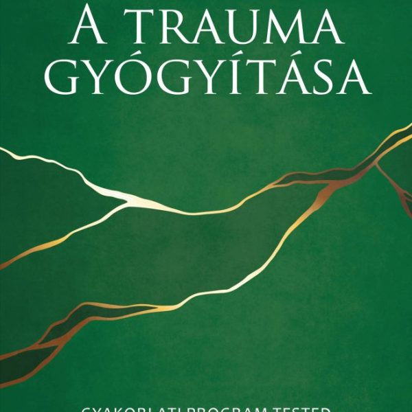 A TRAUMA GYÓGYÍTÁSA