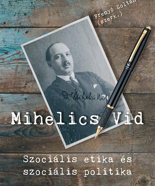 MIHELICS VID - SZOCIÁLIS ETIKA ÉS SZOCIÁLIS POLITIKA