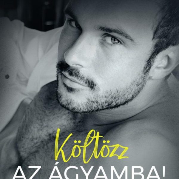 KÖLTÖZZ AZ ÁGYAMBA!