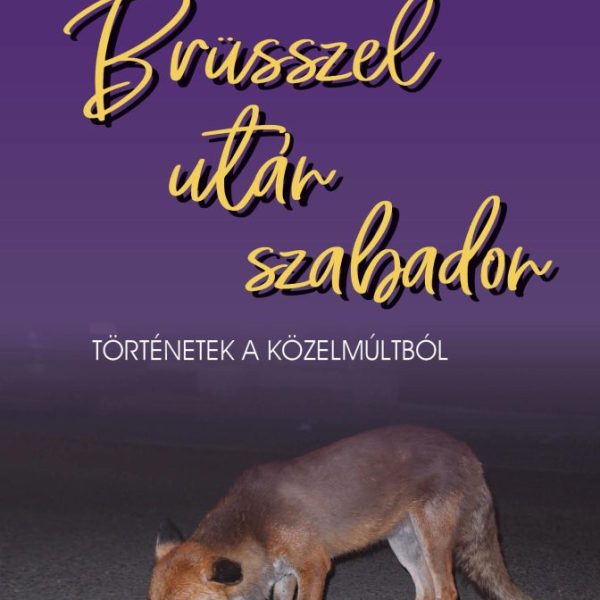 BRÜSSZEL UTÁN SZABADON