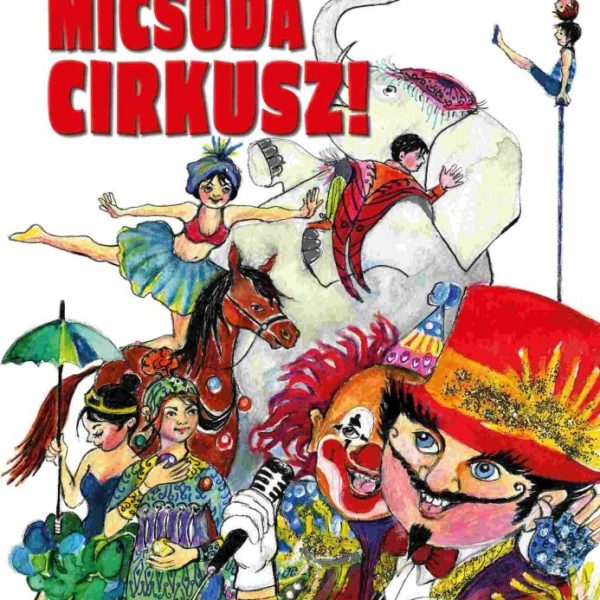MICSODA CIRKUSZ!