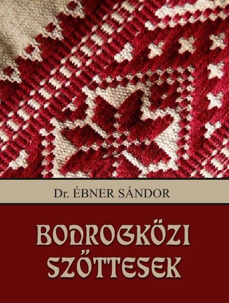 BODROGKÖZI SZŐTTESEK