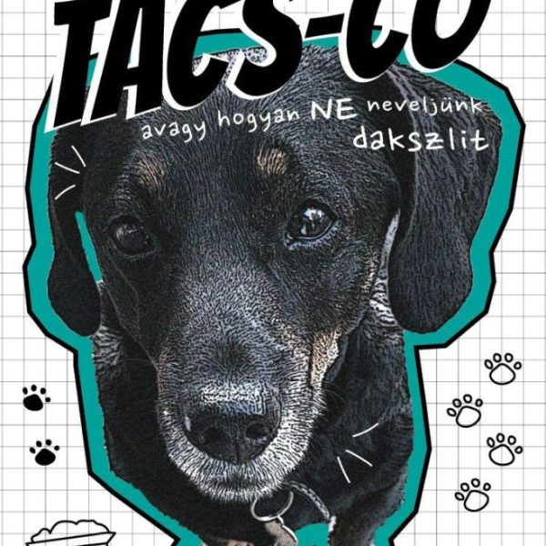 TACS-CO, AVAGY HOGYAN NE NEVELJÜNK DAKSZLIT