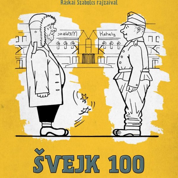 SVEJK 100 - EGY DERÉK KATONA KALANDJAI A VILÁGHÁBORÚ UTÁN
