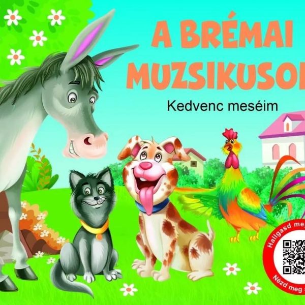 A BRÉMAI MUZSIKUSOK - KEDVENC MESÉIM