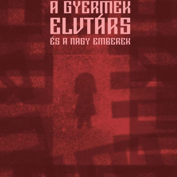 A GYERMEK ELVTÁRS ÉS A NAGY EMBEREK