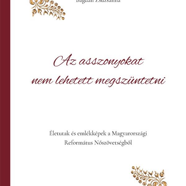 AZ ASSZONYOKAT NEM LEHETETT MEGSZÜNTETNI