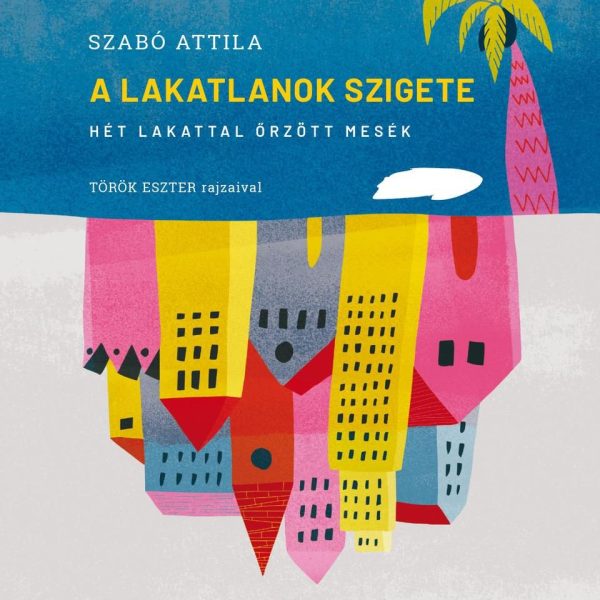 A LAKATLANOK SZIGETE