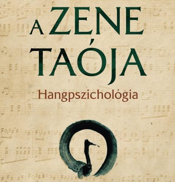 A ZENE TAÓJA - HANGPSZICHOLÓGIA