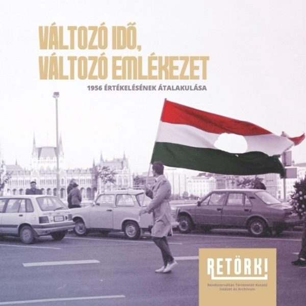 VÁLTOZÓ IDŐ, VÁLTOZÓ EMLÉKEZET
