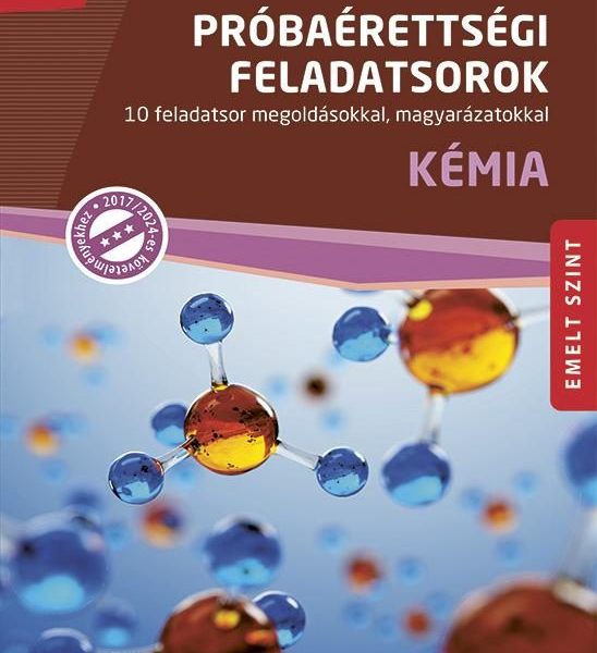 PRÓBAÉRETTSÉGI FELADATSOROK - KÉMIA - EMELT SZINT MS-3174U