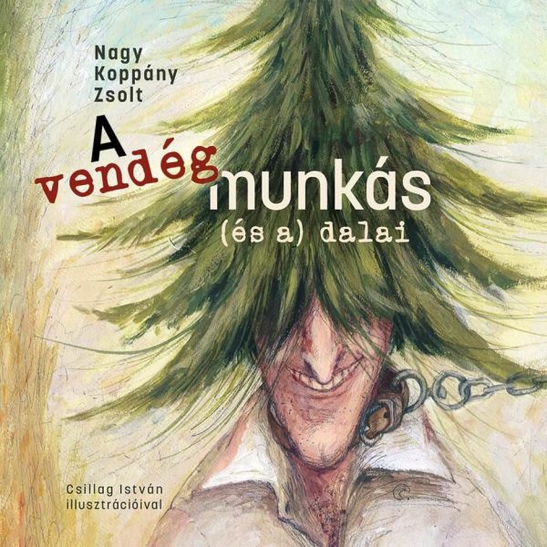 A VENDÉGMUNKÁS (ÉS A) DALAI