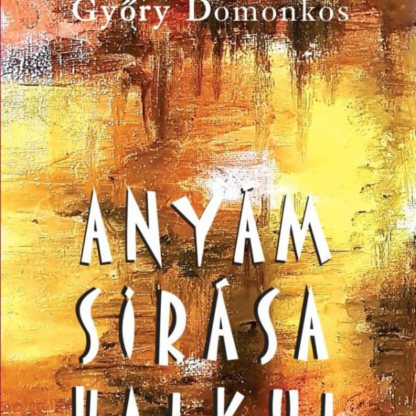 ANYÁM SÍRÁSA HALKUL