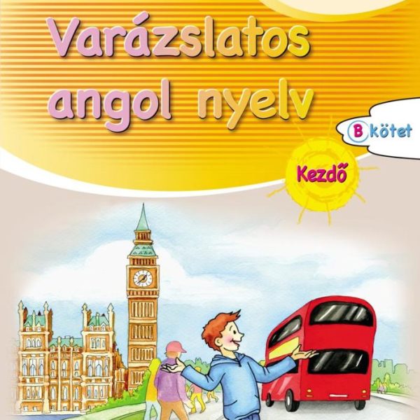 VARÁZSLATOS ANGOL NYELV - KEZDŐ - B KÖTET