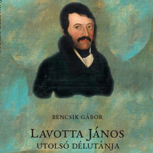 LAVOTTA JÁNOS UTOLSÓ DÉLUTÁNJA