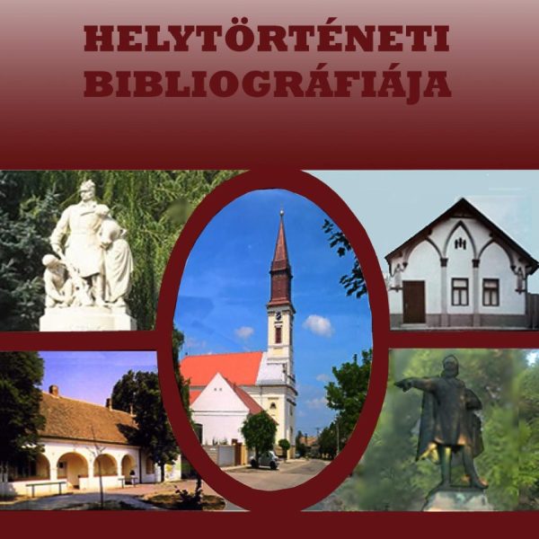 KISKUNLACHÁZA HELYTÖRTÉNETI BIBLIOGRÁFIÁJA