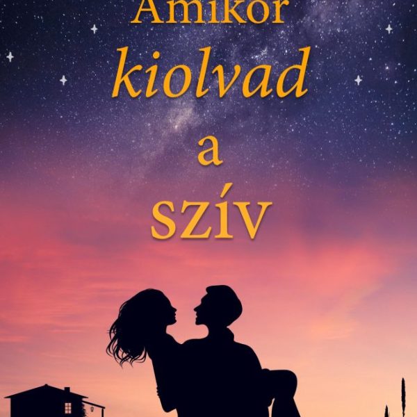 AMIKOR KIOLVAD A SZÍV
