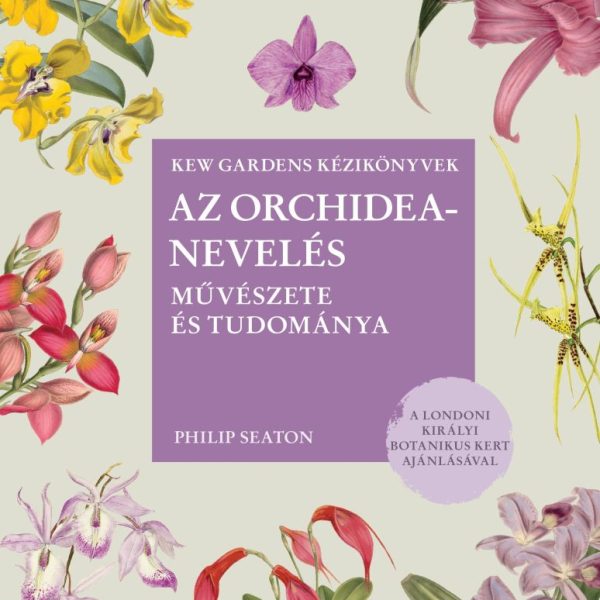 AZ ORCHIDEANEVELÉS MŰVÉSZETE ÉS TUDOMÁNYA