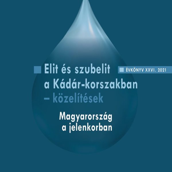 ELIT ÉS SZUBELIT A KÁDÁR-KORSZAKBAN - KÖZELÍTÉSEK