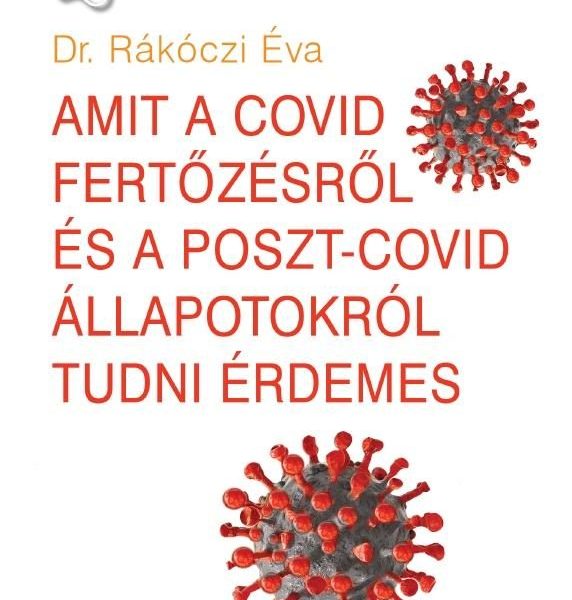 AMIT A COVID FERTŐZÉSRŐL ÉS A POSTCOVID ÁLLAPOTOKRÓL TUDNI ÉRDEMES