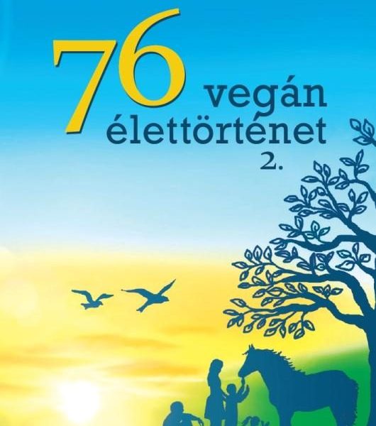 76 VEGÁN ÉLETTÖRTÉNET 2. - VEGÁN ÉTELEK
