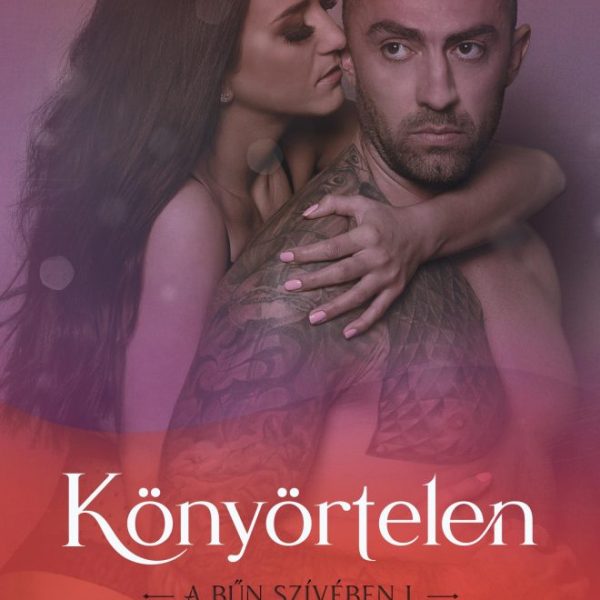 KÖNYÖRTELEN - A BŰN SZÍVÉBEN I.