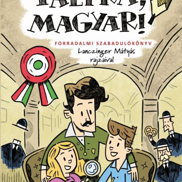TALPRA, MAGYAR! - FORRADALMI SZABADULÓKÖNYV