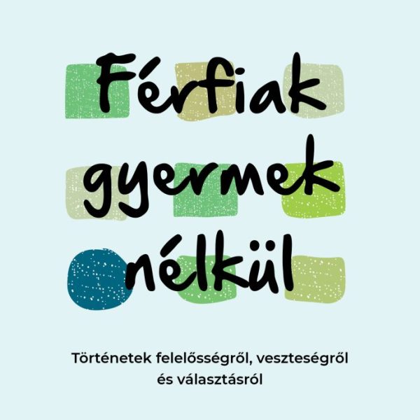 FÉRFIAK GYERMEK NÉLKÜL