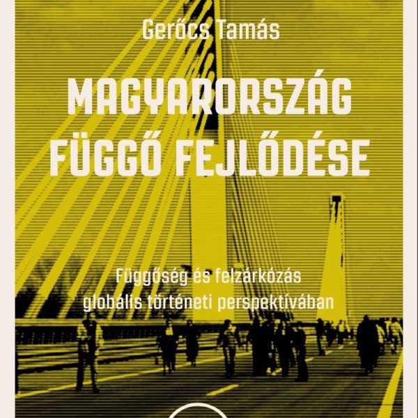 MAGYARORSZÁG FÜGGŐ FEJLŐDÉSE