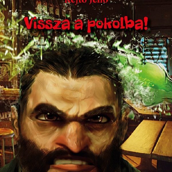 VISSZA A POKOLBA!