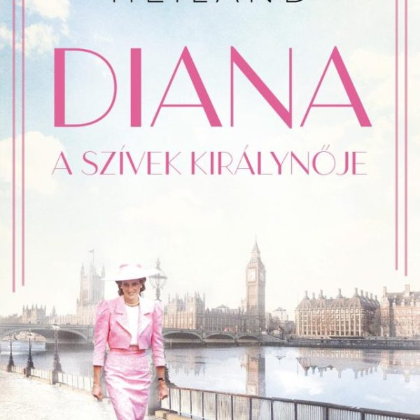 DIANA, A SZÍVEK KIRÁLYNŐJE