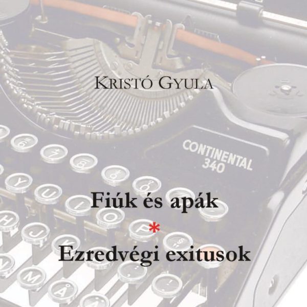 FIÚK ÉS APÁK * EZREDVÉGI EXITUSOK