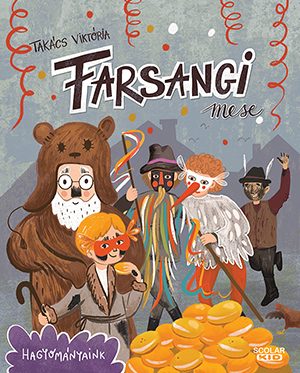 FARSANGI MESE - HAGYOMÁNYAINK